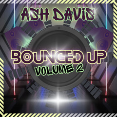 Ash Davis - Bounced Up Vol 2
