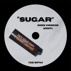 Sugar - Don Vinicio (EDIT)