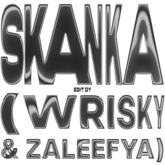 Skanka (Zaleefya & Wrisky Edit) BUY = FREE DL