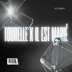 TOURELLE x IL EST MARIÉ (DJ TONYO TRANSITION)