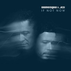Cosmic Gate & JES - If Not Now (trumup$)