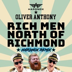 HardNox X Oliver Anthony - "RICH MEN NORTH OF RICHMOND" (HardNox Remix)