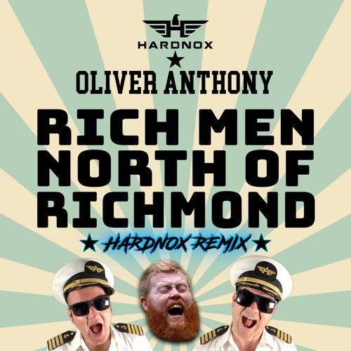 Stream HardNox X Oliver Anthony "RICH MEN NORTH OF RICHMOND" (HardNox Remix) by HardNox