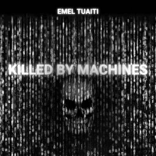 Killed by Machines