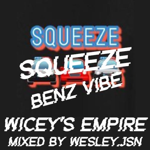 #3 Squeeze Benz (Hip Hop & Rap) - Wicey's Empire Mixed By Wesley.JSN