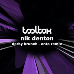 Nik Denton - Derby Krunch (Anto Remix) (Sept 2020)