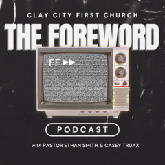 The Foreword Podcast: Week 27: How to Study Your Bible - Part 1