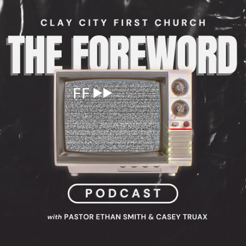 The Foreword Podcast: Week 28: How to Study Your Bible - Part 2