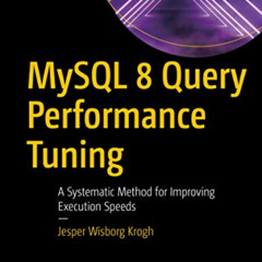 Access PDF 📮 MySQL 8 Query Performance Tuning: A Systematic Method for Improving Exe