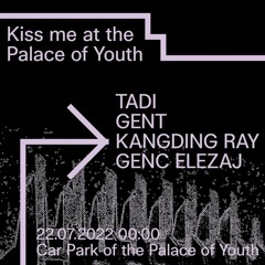 TADI | Kiss me at the Palace of Youth | Electronic Music Friends