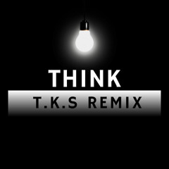 Kaleida - Think (T.K.S. Bootleg Edit)