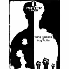 (UNMASTERED) Matter Lives - Yungkamara x Boy Rulla [prod. woodpecker]