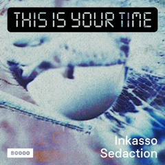 This Is Your Time! Vol.26 - Sedaction And Inkasso