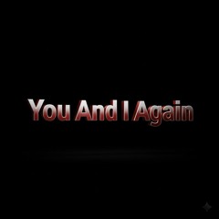 You And I Again