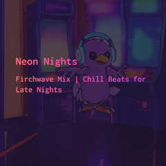 Neon Nights (Firchwave Mix)