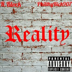 R.Block ft. PhilthyRich907 - Reality