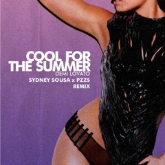 Demi Lovato - Cool For The Summer (PZZS X Sydney Sousa Remix)