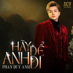 Hãy Để Anh Đi