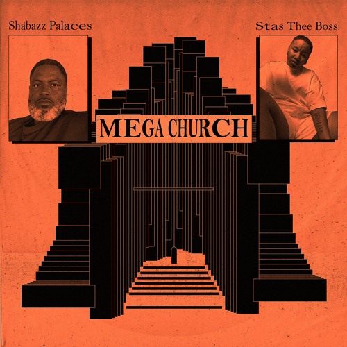 Shabazz Palaces feat. Stas THEE Boss - MEGA CHURCH