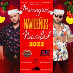 Merengues Navideños - Navidad 2022 - Dj Frankie La Makina Musical & Dj Melo Rmx.