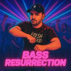 BASS RESURRECTION