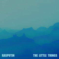 Rasputin- The Little Things