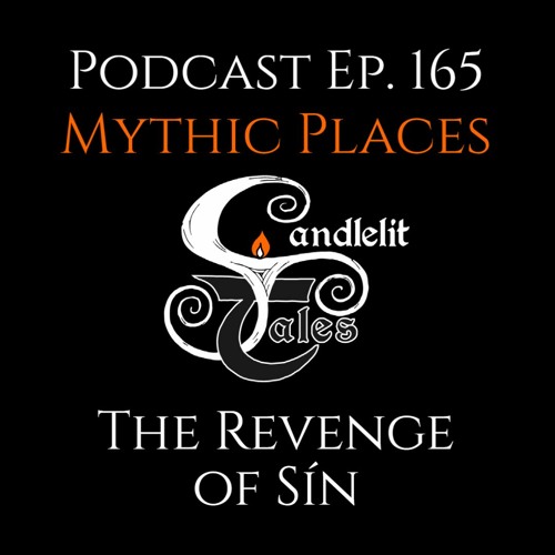 Episode 165 - Mythic Places - Tara - The Revenge Of Sín