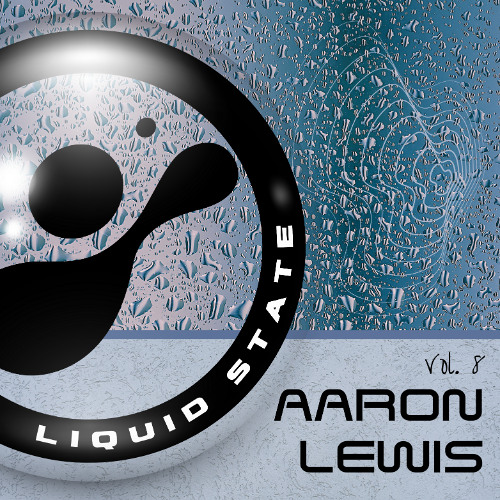 Liquid State Vol. 8 // Aaron Lewis