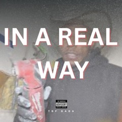 IN A REAL WAY