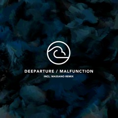 Deeparture - Malfunction (Massano Remix)
