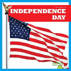 Access PDF 💗 Independence Day (Bullfrog Books: Holidays) by  Erika S. Manley KINDLE