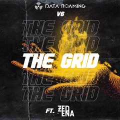 Data Roaming pres. The Grid V6 Ft. Zedena