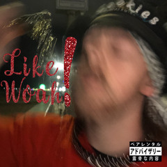 Like Woah! (feat. Michael Christmas)