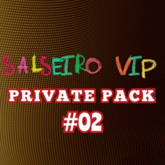 RODRIGO MAIA SALSEIRO VIP PRIVATE  PACK  #02
