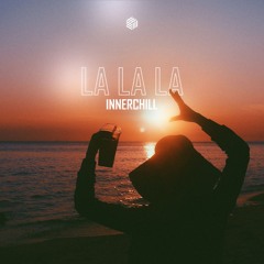 Innerchill - La La La