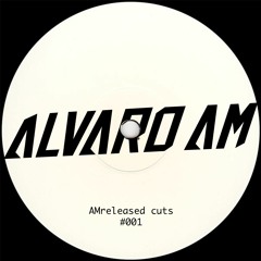 Alvaro AM - Hoes (Original Mix) [AMreleased cuts #001] Bandcamp