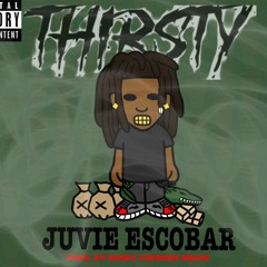 Juvie Escobar - Thirsty (prod. By Bobby Johnson)