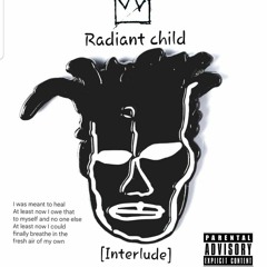 Radiant Child [Interlude]/Poetry