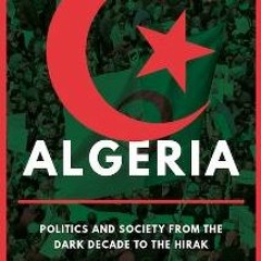 Oxford MEC Booktalk15 Algeria, Politics and Society from the Dark Decade to the Hirak