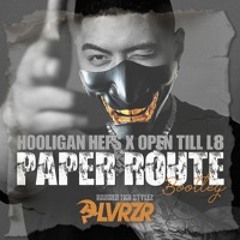 PAP3R ROUTE (Bootleg) Hooligan Hefs x Open Till L8 x PLVRZR