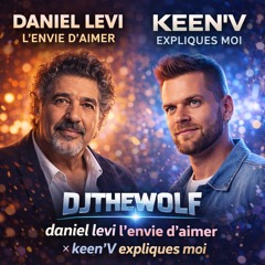 daniel levi l'envie d'aimer x kennV expliques moi