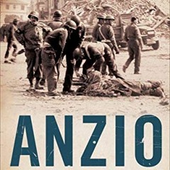 READ EBOOK EPUB KINDLE PDF Anzio: Italy and the Battle for Rome—1944 by  Lloyd Clark
