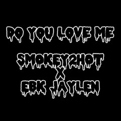 DoYouLoveMe ( Feat. Smokey2hot)