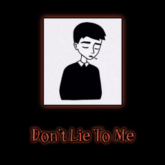 Don’t Lie To Me (Prod. Jody)