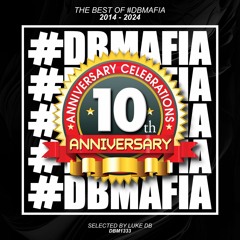 THE BEST OF #DBMAFIA (2014 - 2024) / 48 TRACKS [BUY=FREE DOWNLOAD]
