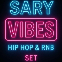 VIBE by DJ Sary ( Hip Hop and RnB )