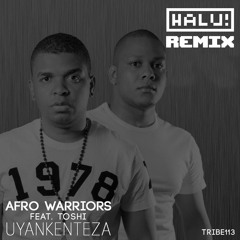 Afro Warriors - Uyankentenza (Feat. Toshi)(Reverb7 Vs HALU! Bootleg)