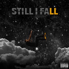 Still I Fall (Prod. Finesse Digital)