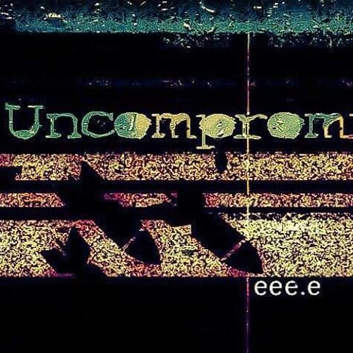 Uncompromised! 055 w/ eee.e