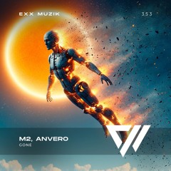 M2, Anvero - Gone (Extended Mix) (Exx Muzik)